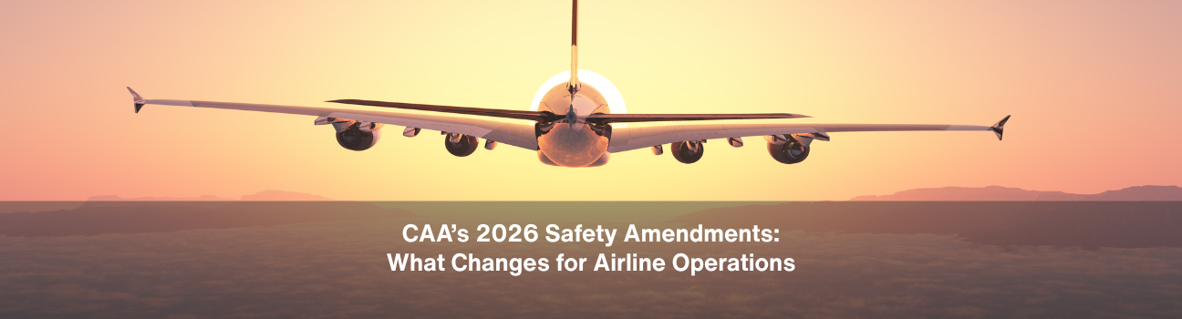 CAA’s 2026 Safety Amendments: What Changes for Airline Operations