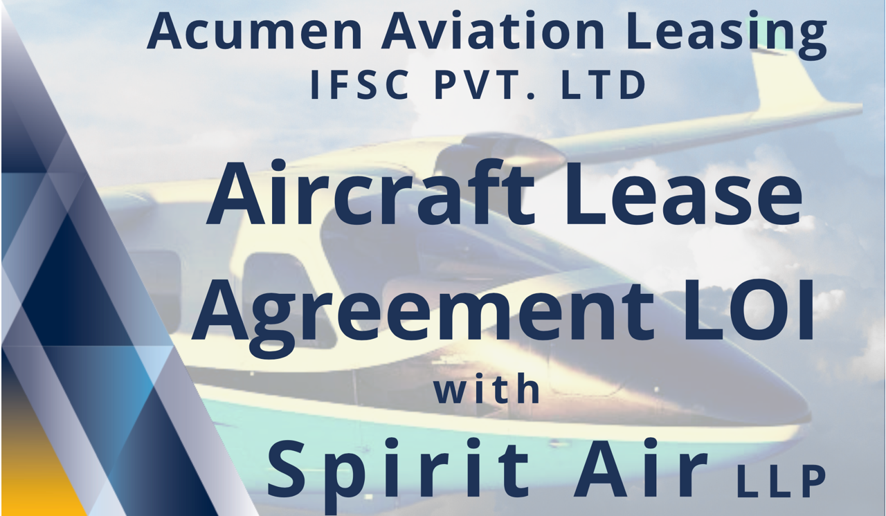 Acumen Aviation Leasing IFSC PVT. Ltd Inks Letter of Intent for Aircraft Lease Agreement with Spirit Air LLP 