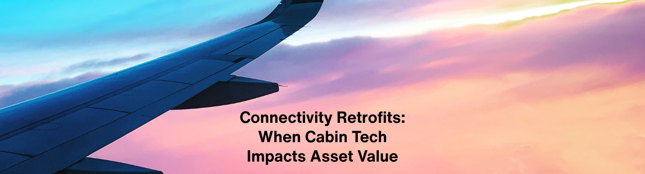 Connectivity Retrofits: When Cabin Tech Impacts Asset Value