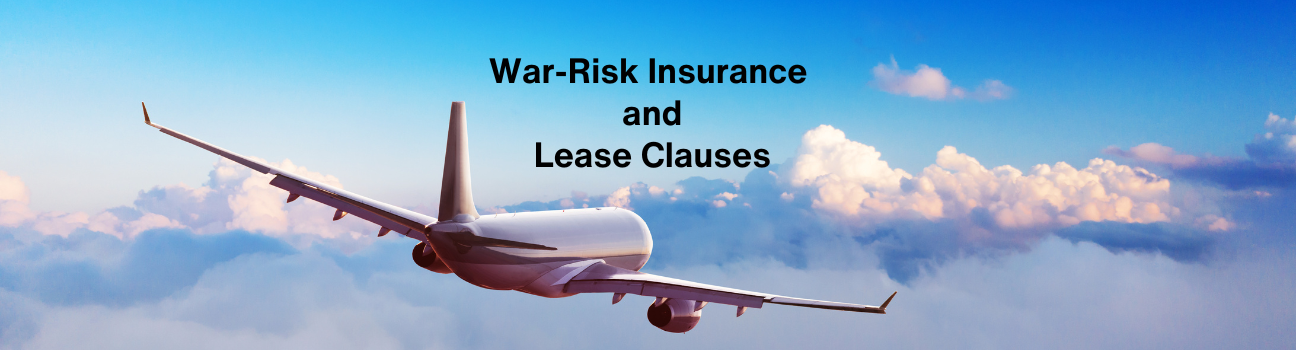 War-Risk Insurance and Lease Clauses: The Fine Print Gets Real