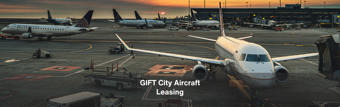 GIFT City Aircraft Leasing in 2026: What India’s Next Phase Means for Lessors and Investors