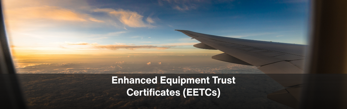 Enhanced Equipment Trust Certificates (EETCs): How Do Airlines Finance Aircraft Purchases?