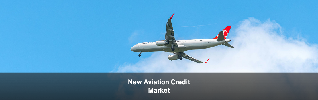 The New Aviation Credit Market: Why Private Capital Is Moving Into Aircraft Finance