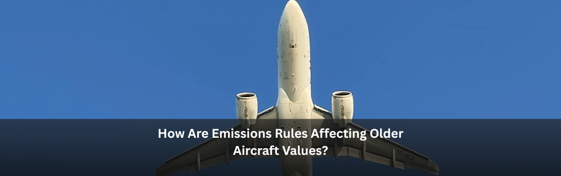How Are Emissions Rules Affecting Older Aircraft Values?
