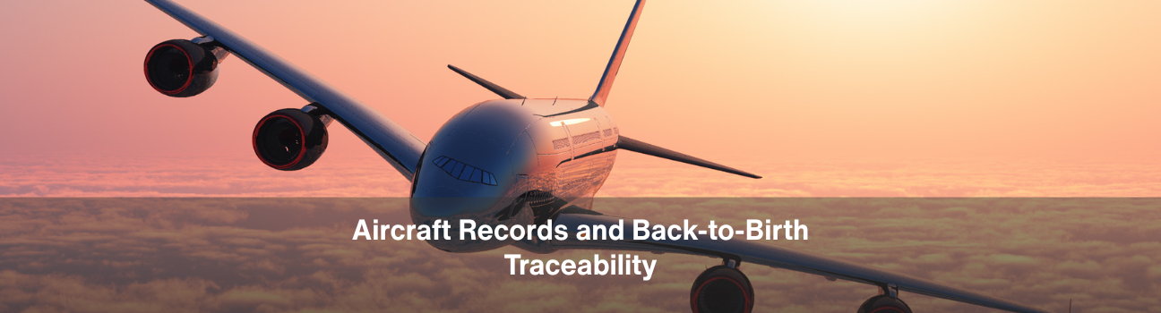 Aircraft Records and Back-to-Birth Traceability: Why Documentation Drives Asset Value