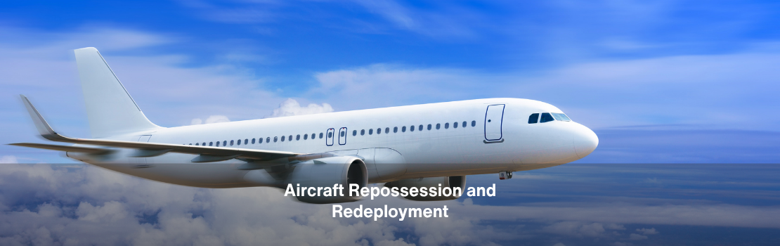 From Return to Redeployment: How Lessors Should Manage Aircraft Transitions After Lessee Distress