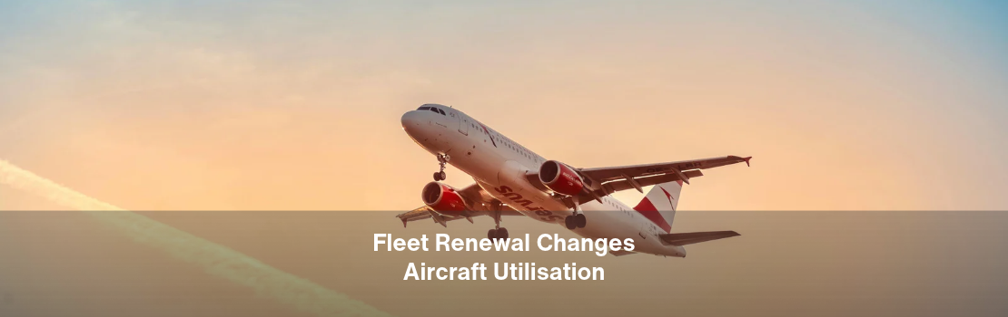 How Fleet Renewal Changes Aircraft Utilisation, Maintenance Exposure and Residual Value
