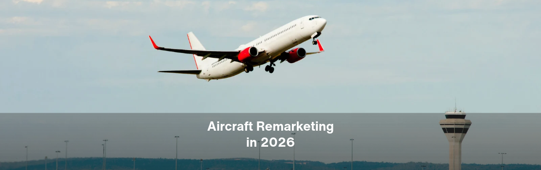 Aircraft Remarketing in 2026: Why Rising Listings Matter for Values, Lease Rates and Exit Strategy