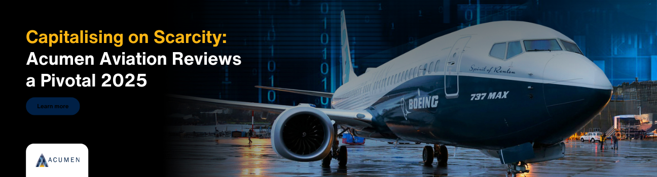 Capitalising on Scarcity: Acumen Aviation Reviews a Pivotal 2025